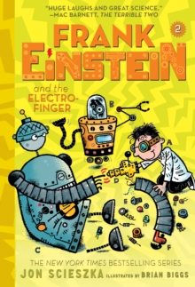Frank Einstein and the Electro-Finger (Frank Einstein series #2) : Book Two