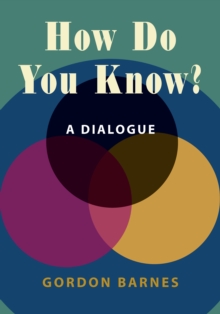 How Do You Know? : A Dialogue