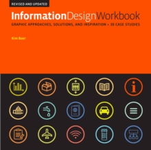 Information Design Workbook, Revised and Updated : Graphic approaches, solutions, and inspiration + 30 case studies