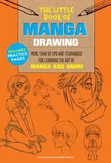 The Little Book of Manga Drawing : More than 50 tips and techniques for learning the art of manga and anime Volume 3