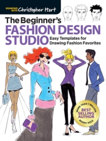 The Beginner's Fashion Design Studio : Easy Templates for Drawing Fashion Favorites