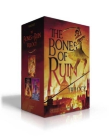 The Bones of Ruin Trilogy (Boxed Set) : The Bones of Ruin; The Song of Wrath; The Lady of Rapture