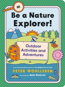 Be a Nature Explorer! : Outdoor Activities and Adventures