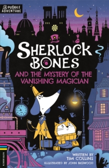 Sherlock Bones and the Mystery of the Vanishing Magician : A Puzzle Quest