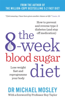 The 8-Week Blood Sugar Diet : Lose weight fast and reprogramme your body