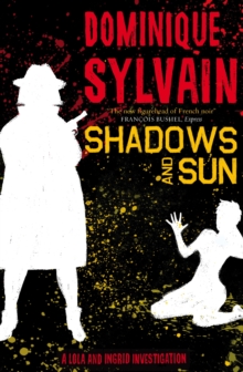 Shadows and Sun : A Lola and Ingrid Investigation