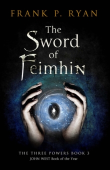 The Sword of Feimhin : The Three Powers Book 3