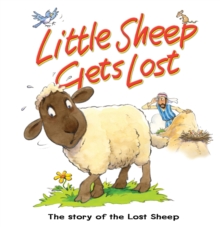 Little Sheep Gets Lost : The story of the lost sheep