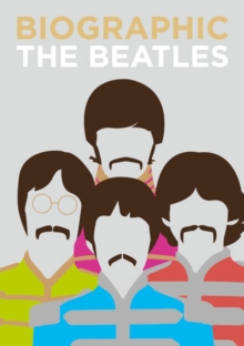 Biographic: Beatles : Great Lives in Graphic Form