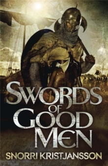 Swords of Good Men : The Valhalla Saga Book I