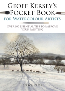 Geoff Kersey's Pocket Book for Watercolour Artists : Over 100 Essential Tips to Improve Your Painting