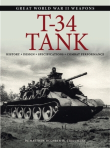 T-34 Tank : History * Design * Specifications * Combat Performance
