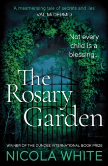 The Rosary Garden : Winner of the Dundee International Book Prize