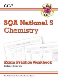 National 5 Chemistry: SQA Exam Practice Workbook - includes Answers