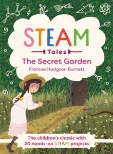 The Secret Garden : The children's classic with 20 hands-on STEAM Activities