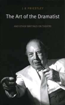 The Art of the Dramatist : An Anthology of Writings on the Theatre