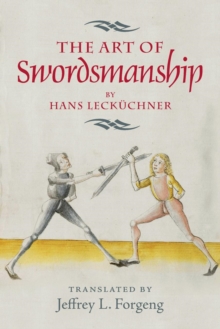 The Art of Swordsmanship by Hans Leckuchner