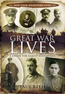 Great War Lives : A Guide for Family Historians
