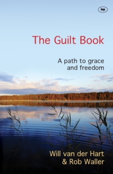 The Guilt Book : A Path To Grace And Freedom