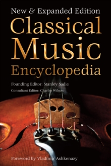 Classical Music Encyclopedia : New & Expanded Edition