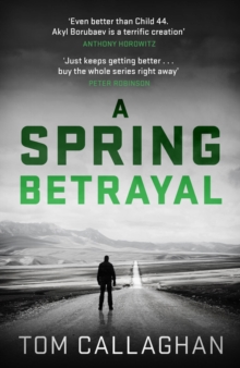 A Spring Betrayal : An Inspector Akyl Borubaev Thriller (2)
