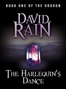 The Harlequin's Dance : Book One of The Orokon
