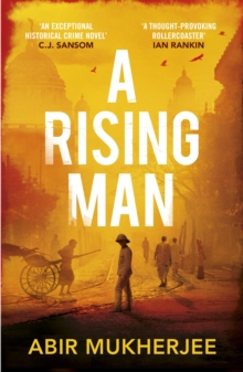 A Rising Man : 'An exceptional historical crime novel' C.J. Sansom