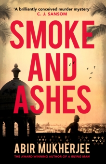 Smoke and Ashes : ‘A brilliantly conceived murder mystery’ C.J. Sansom