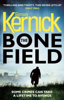 The Bone Field : (The Bone Field: Book 1): a heart-pounding, white-knuckle-action ride of a thriller from bestselling author Simon Kernick