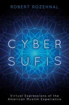 Cyber Sufis : Virtual Expressions of the American Muslim Experience
