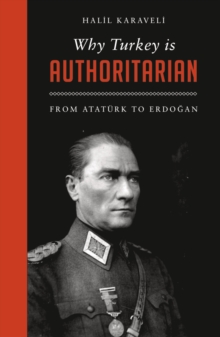 Why Turkey is Authoritarian : From Ataturk to Erdoan