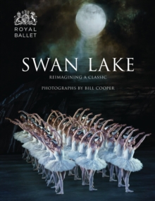 Swan Lake : Reimagining A Classic