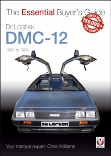 DeLorean DMC-12 1981 to 1983 : The Essential Buyer's Guide