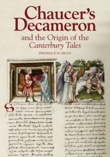 Chaucer's Decameron and the Origin of the <I>Canterbury Tales</I>