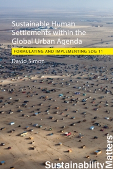 Sustainable Human Settlements within the Global Urban Agenda : Formulating and Implementing SDG 11