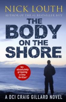 The Body on the Shore : An absolutely gripping crime thriller