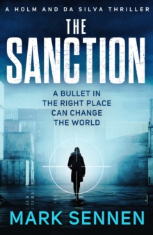The Sanction : An explosive, twisting espionage thriller