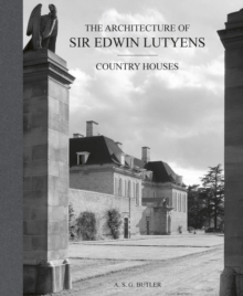 The Architecture of Sir Edwin Lutyens : Volume 1: Country-Houses