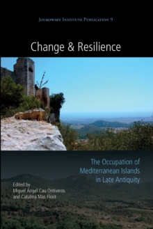 Change and Resilience : The Occupation of Mediterranean Islands in Late Antiquity