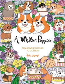 A Million Puppies : Paw-some Pooches to Colour