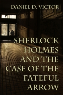 Sherlock Holmes and the Case of the Fateful Arrow