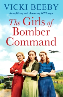 The Girls of Bomber Command : An uplifting and charming WWII saga