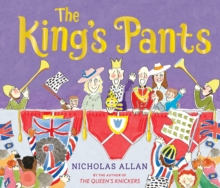 The King's Pants : A children’s picture book to celebrate King Charles III's 75th birthday