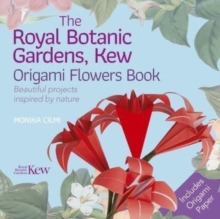 The Royal Botanic Gardens, Kew Origami Flowers Book : Beautiful Projects Inspired by Nature