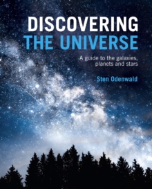 Discovering The Universe : A guide to the galaxies, planets and stars