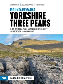 Mountain Walks Yorkshire Three Peaks : 15 routes to enjoy on and around Pen-y-ghent, Ingleborough and Whernside