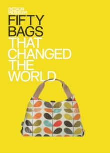 Fifty Bags that Changed the World : Design Museum Fifty