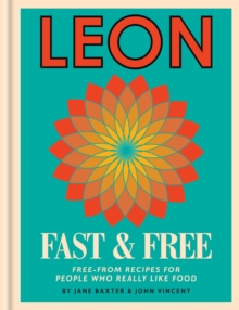 Leon: Leon Fast & Free : Free-from recipes for people who really like food