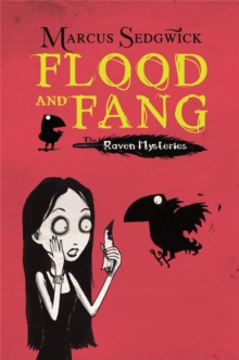 Raven Mysteries: Flood and Fang : Book 1