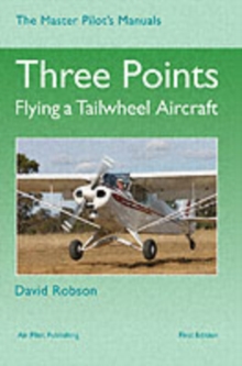Three Points : Flying a Tailwheel Aircraft
